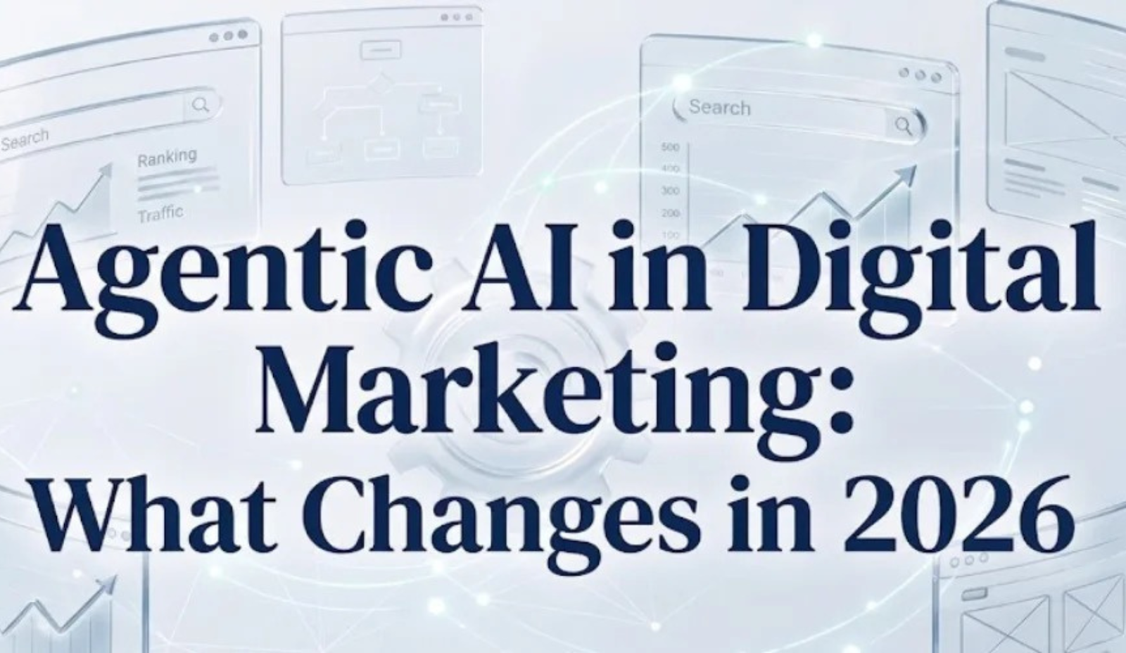 Agentic AI in Digital Marketing: What Changes in 2026